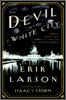 The Devil in the White City: Murder, Magic & Madness and the Fair That Changed America