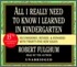 All I Really Need to Know I Learned in Kindergarten : Audio CD