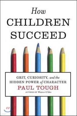 How Children Succeed: Grit, Curiosity, and the Hidden Power of Character