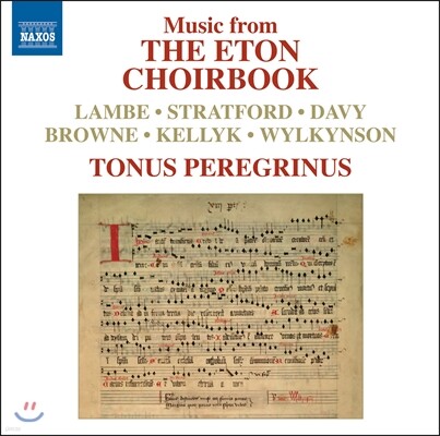 Tonus Peregrinus 이튼 합창곡집 : 람비, 스트래트포드의 윌리엄, 데이비, 브라운, 켈릭 외 (Music from THE ETON CHOIRBOOK)