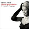 Jessica Pilnas - Norma Deloris Egstrom: A Tribute To Peggy Lee