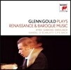 Glenn Gould 르네상스 바로크 뮤직 - 버드 / 기본스 / 스벨링크 / 헨델 / 스카를라티 / CPE 바흐 (Plays Renaissance & Baroque Music) 글렌 굴드