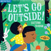 Let's Go Outside! (Indestructibles: 구강기 아이를 위한 츄잉북 시리즈)