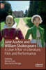 Jane Austen and William Shakespeare: A Love Affair in Literature, Film and Performance