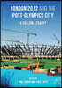 London 2012 and the Post-Olympics City: A Hollow Legacy?