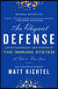 An Elegant Defense: The Extraordinary New Science of the Immune System: A Tale in Four Lives