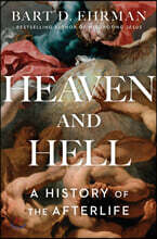Heaven and Hell: A History of the Afterlife