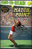 Match Point: Ready-To-Read Level 2