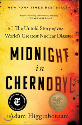 Midnight in Chernobyl: The Untold Story of the World's Greatest Nuclear Disaster