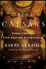 Ten Caesars: Roman Emperors from Augustus to Constantine