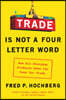Trade Is Not a Four-Letter Word: How Six Everyday Products Make the Case for Trade