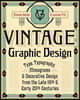 Vintage Graphic Design: Type, Typography, Monograms & Decorative Design from the Late 19th & Early 20th Centuries
