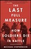 The Last Full Measure: How Soldiers Die in Battle