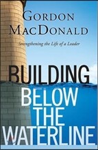 Building Below the Waterline: Shoring Up the Foundations of Leadership