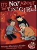 It's Not about the Tiny Girl!