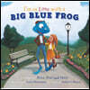 I'm in Love with a Big Blue Frog [With CD (Audio)]