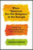 When Spiritual But Not Religious Is Not Enough: Seeing God in Surprising Places, Even the Church