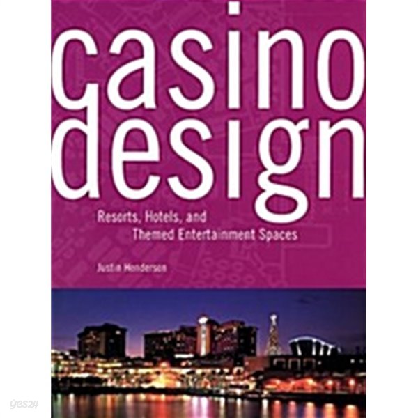 Casino Design: Resorts, Hotels, and Themed Entertainment Spaces (Hardcover) 