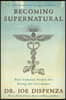 Becoming Supernatural: How Common People Are Doing the Uncommon