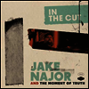 Jake Najor And The Moment Of Truth - In The Cut (LP)