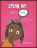 Speak Up! Don't Shh...