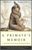 A Primate's Memoir: A Neuroscientist's Unconventional Life Among the Baboons