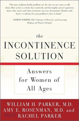 The Incontinence Solution: Answers for Women of All Ages