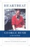Heartbeat: George Bush in His Own Words