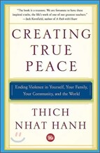 Creating True Peace: Ending Violence in Yourself, Your Family, Your Community, and the World