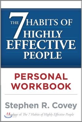 The 7 Habits of Highly Effective People Personal Workbook