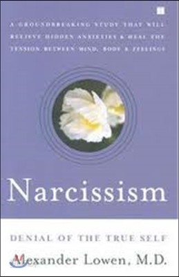Narcissism: Denial of the True Self