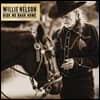 Willie Nelson (윌리 넬슨) - Ride Me Back Home