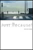 Just Because!