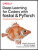 Deep Learning for Coders with Fastai and Pytorch: AI Applications Without a PhD
