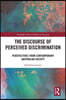 Discourse of Perceived Discrimination
