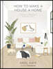 How to Make a House a Home: Creating a Purposeful, Personal Space