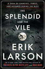 The Splendid and the Vile: A Saga of Churchill, Family, and Defiance During the Blitz