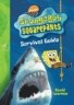Spongebob Squarepants Survival Guide
