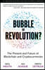 Blockchain Bubble or Revolution: The Future of Bitcoin, Blockchains, and Cryptocurrencies