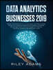 Data Analytics for Businesses 2019: Master Data Science with Optimised Marketing Strategies using Data Mining Algorithms (Artificial Intelligence, Mac