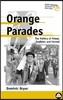 Orange Parades: The Politics of Ritual, Tradition and Control