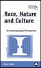 Race, Nature and Culture: An Anthropological Perspective