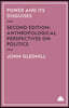 Power And Its Disguises: Anthropological Perspectives On Politics