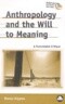 Anthropology and the Will to Meaning: A Postcolonial Critique