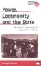 Power, Community and the State: The Political Anthropology of Organisation in Mexico