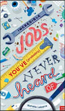 Incredible Jobs You've (Probably) Never Heard Of