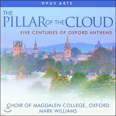 Mark Williams 옥스퍼드를 이끌어온 작곡가들의 합창곡 모음집 (The Pillar of the Cloud)