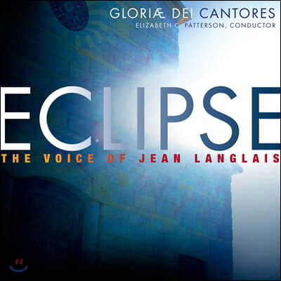 Gloriae Dei Cantores 장 랑글레: 오르간과 합창 음악 (Jean Langlais: 'Eclipse' - The Voice of Jean Langlais)