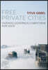 Free Private Cities: Fazendo Governos Competirem por Voce