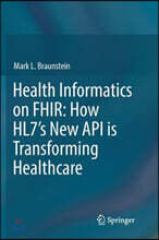 Health Informatics on Fhir: How Hl7's New API Is Transforming Healthcare